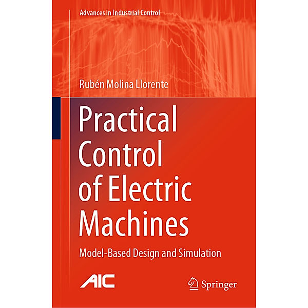 Practical Control of Electric Machines, Rubén Molina Llorente