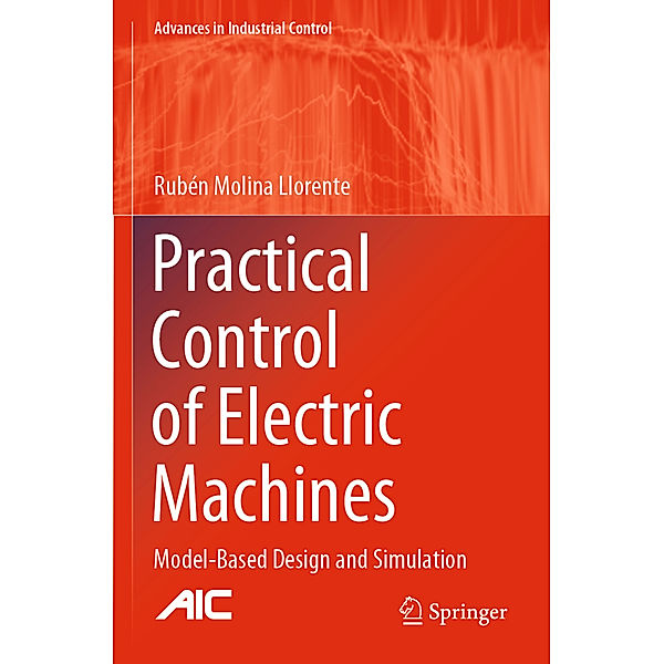 Practical Control of Electric Machines, Rubén Molina Llorente