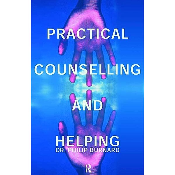 Practical Counselling and Helping, Philip Burnard