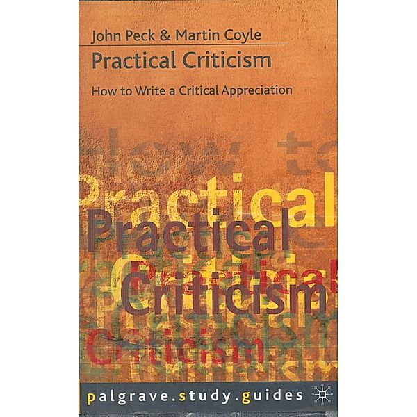 Practical Criticism / Bloomsbury Study Skills, Martin Coyle, John Peck