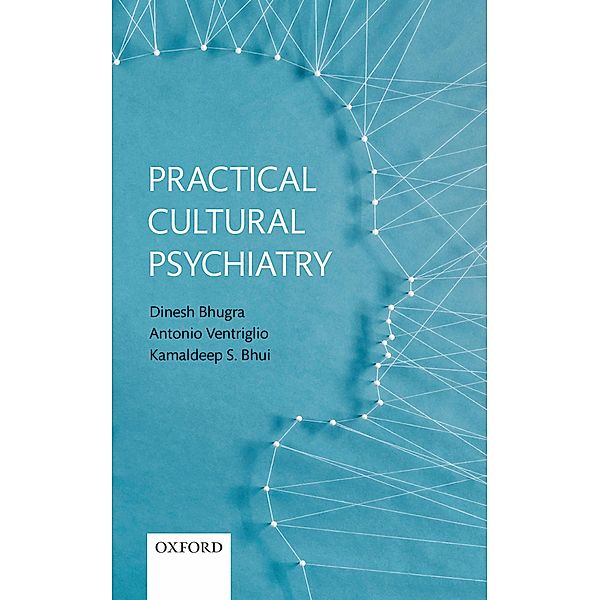 Practical Cultural Psychiatry, Dinesh Bhugra, Antonio Ventriglio, Kamaldeep S. Bhui