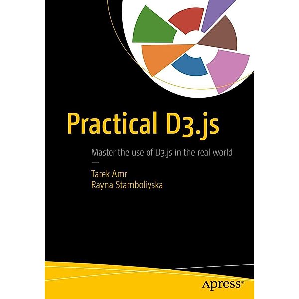 Practical D3.js, Tarek Amr, Rayna Stamboliyska