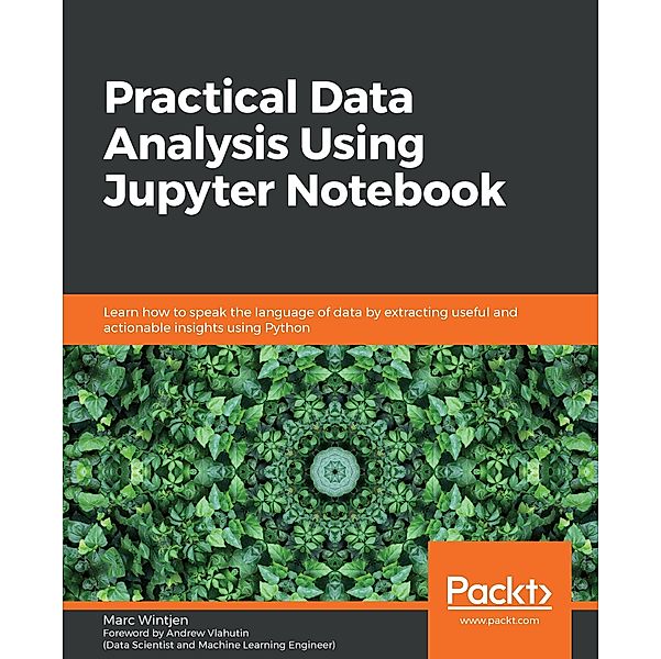 Practical Data Analysis Using Jupyter Notebook, Wintjen Marc Wintjen