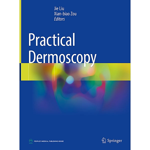 Practical Dermoscopy, Jie Liu, Xian-biao Zou