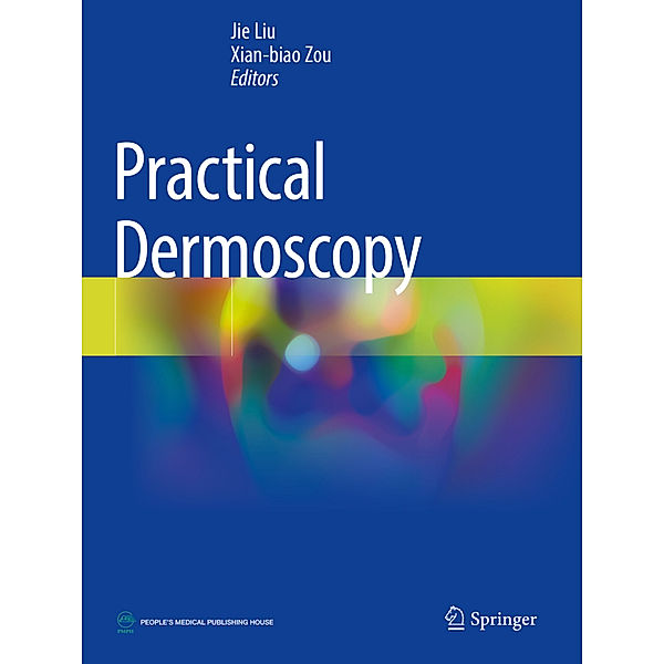 Practical Dermoscopy, Jie Liu, Xian-biao Zou