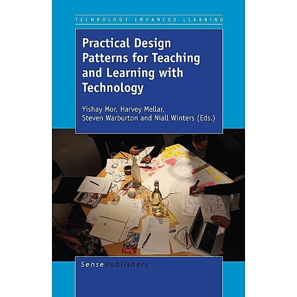 Practical Design Patterns for Teaching and Learning with Technology / Technology Enhanced Learning