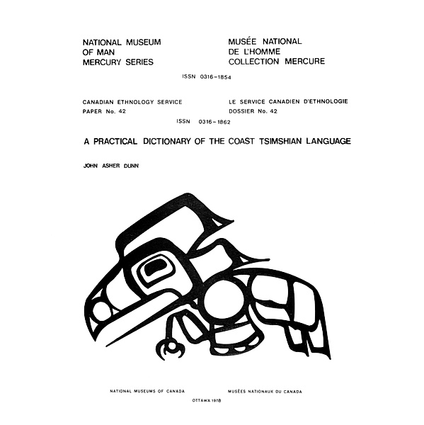 Practical dictionary of the Coast Tsimshian language / Mercury Series, John Asher Dunn