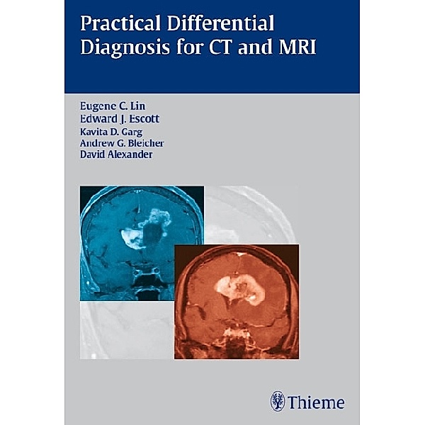 Practical Differential Diagnosis for CT and MRI, Eugene C. Lin, Edward J. Escott, Kavita D. Garg