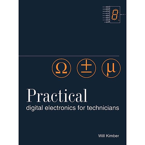 Practical Digital Electronics for Technicians, Will Kimber