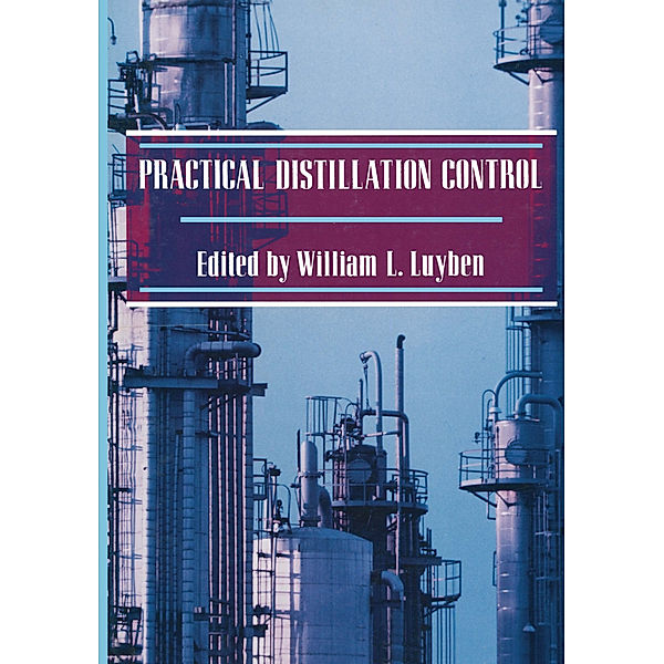 Practical Distillation Control, W. L. Luyben