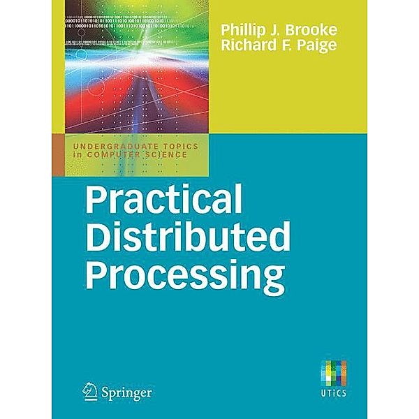 Practical Distributed Processing, Phillip J. Brooke, Richard F. Paige