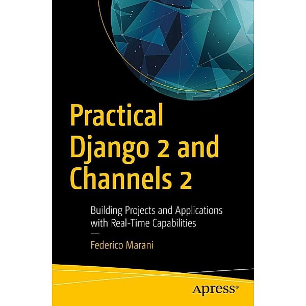 Practical Django 2 and Channels 2, Federico Marani