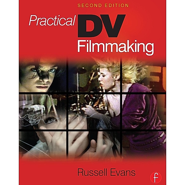 Practical DV Filmmaking, Russell Evans