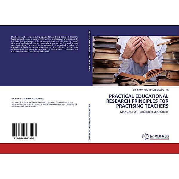 PRACTICAL EDUCATIONAL RESEARCH PRINCIPLES FOR PRACTISING TEACHERS, Nana Adu-Pipim Boaduo