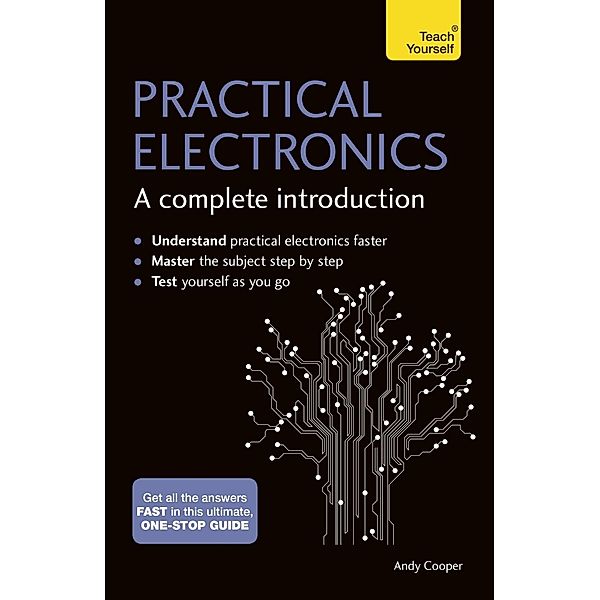 Practical Electronics: A Complete Introduction, Andy Cooper