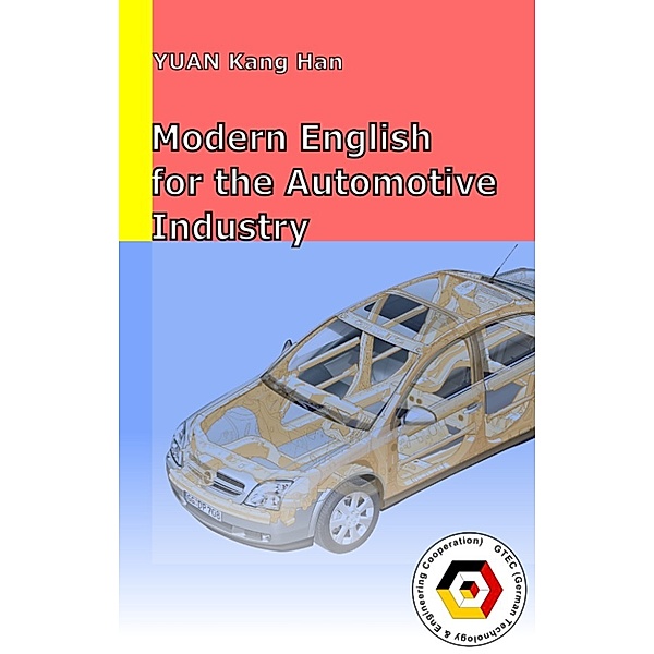Practical English for Engineers: Modern English for the Automotive Industry, Kanghan Yuan
