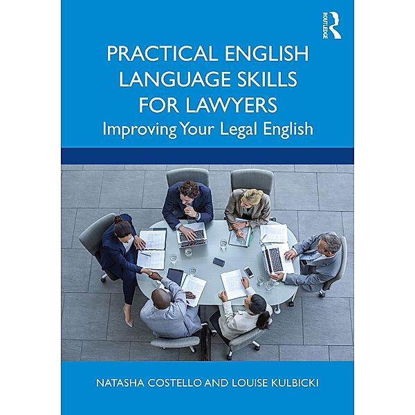 Practical English Language Skills for Lawyers, Natasha Costello, Louise Kulbicki