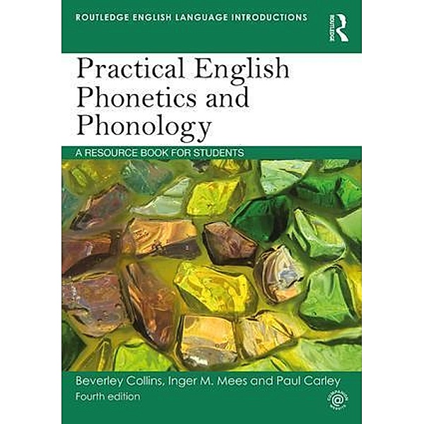 Practical English Phonetics and Phonology, Beverley S. Collins, Inger M. Mees, Paul Carley