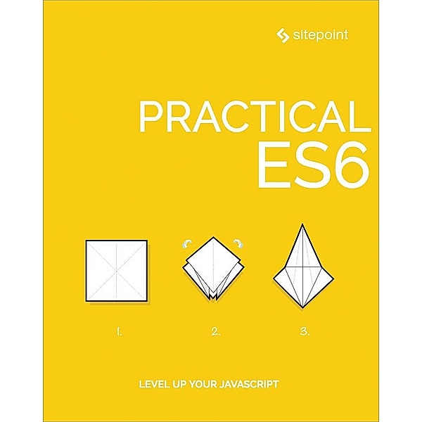 Practical ES6 / SitePoint, Aurelio De Rosa