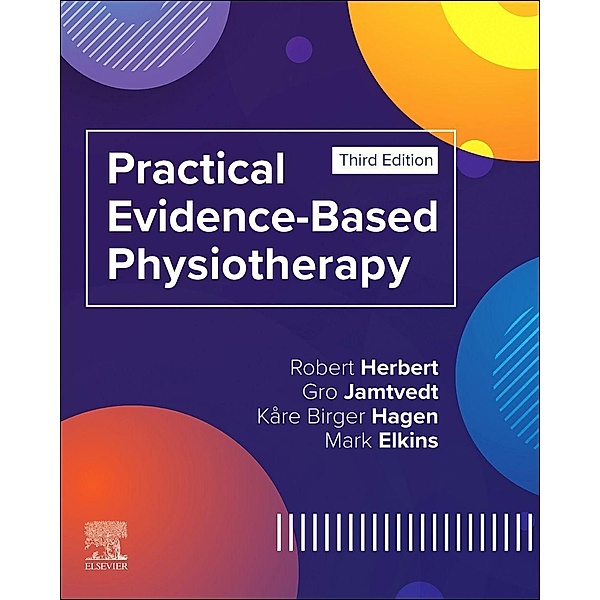Practical Evidence-Based Physiotherapy, Robert Herbert, Gro Jamtvedt, Kåre Birger Hagen, Mark R. Elkins