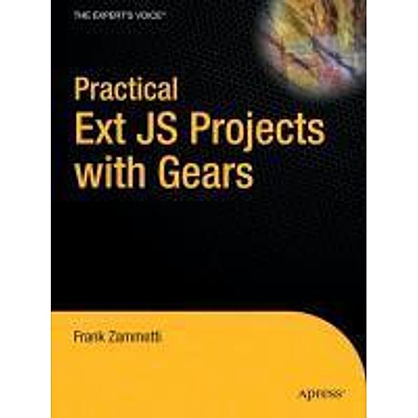 Practical Ext JS Projects with Gears, Frank Zammetti