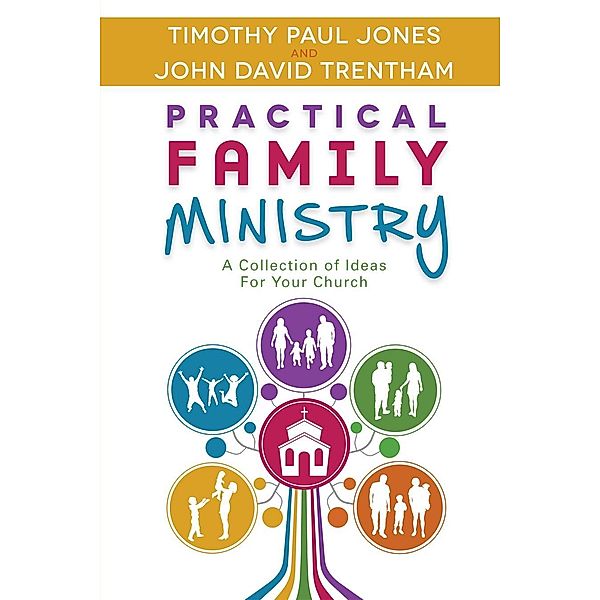 Practical Family Ministry, Timothy Paul Jones, John David Trentham