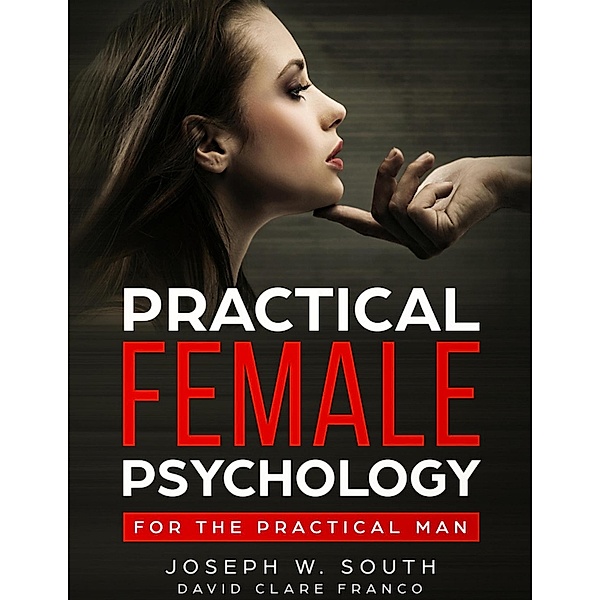 Practical Female Psychology : for the Practical Man, David Clare, Joseph W. South, Franco