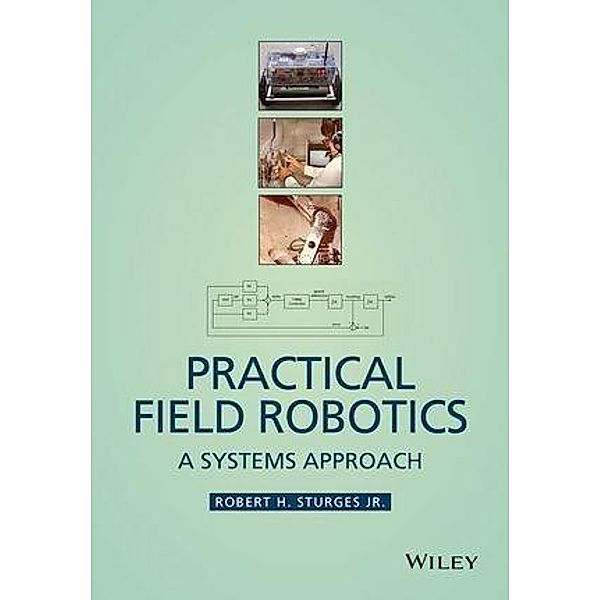 Practical Field Robotics, Robert H. Sturges