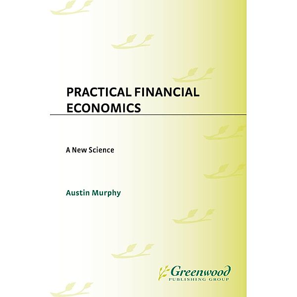 Practical Financial Economics, Austin Murphy