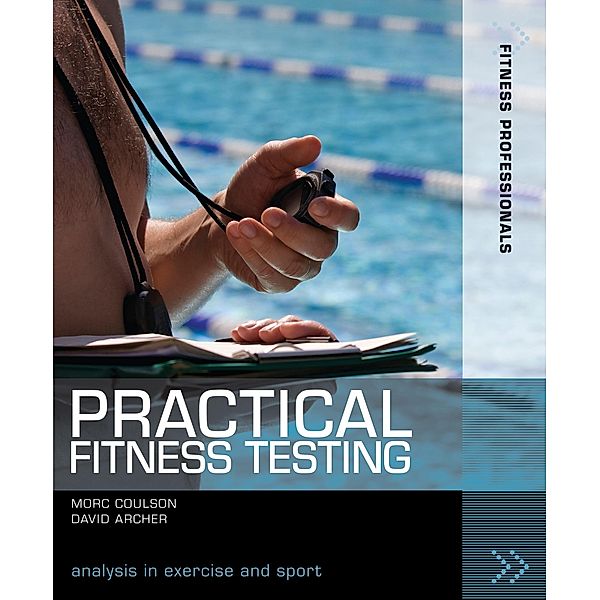 Practical Fitness Testing, Morc Coulson, David Archer