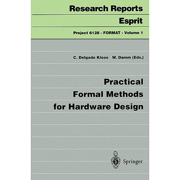 Practical Formal Methods for Hardware Design / Research Reports Esprit