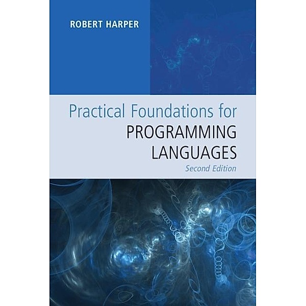 Practical Foundations for Programming Languages, Robert Harper