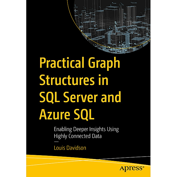 Practical Graph Structures in SQL Server and Azure SQL, Louis Davidson
