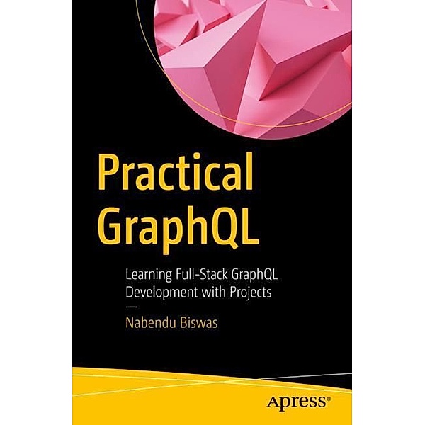 Practical GraphQL, Nabendu Biswas