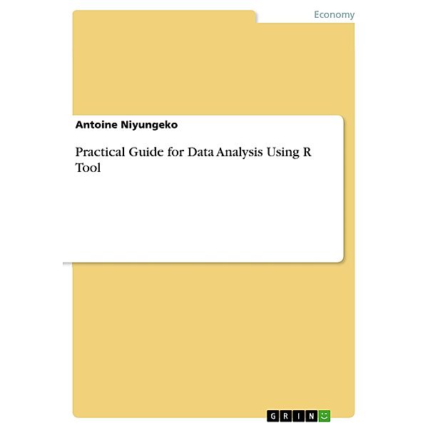 Practical Guide for Data Analysis Using R Tool, Antoine Niyungeko