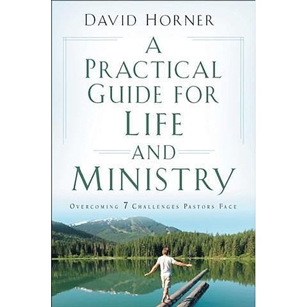 Practical Guide for Life and Ministry, David Horner