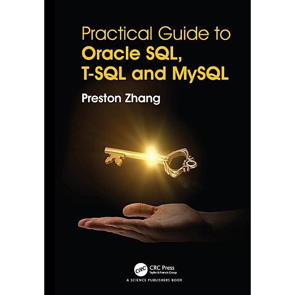 Practical Guide for Oracle SQL, T-SQL and MySQL, Preston Zhang