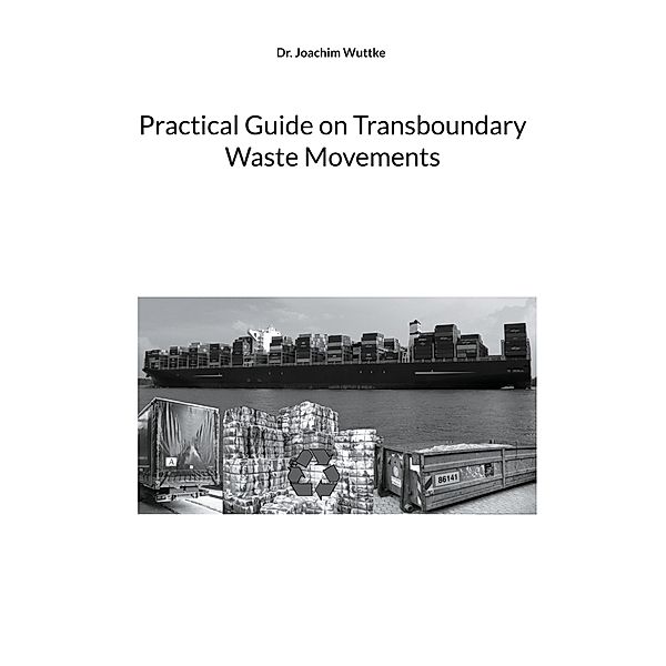 Practical Guide on Transboundary Waste Movements, Joachim Wuttke