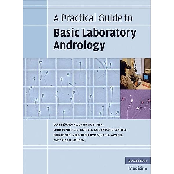 Practical Guide to Basic Laboratory Andrology, Lars Bjorndahl