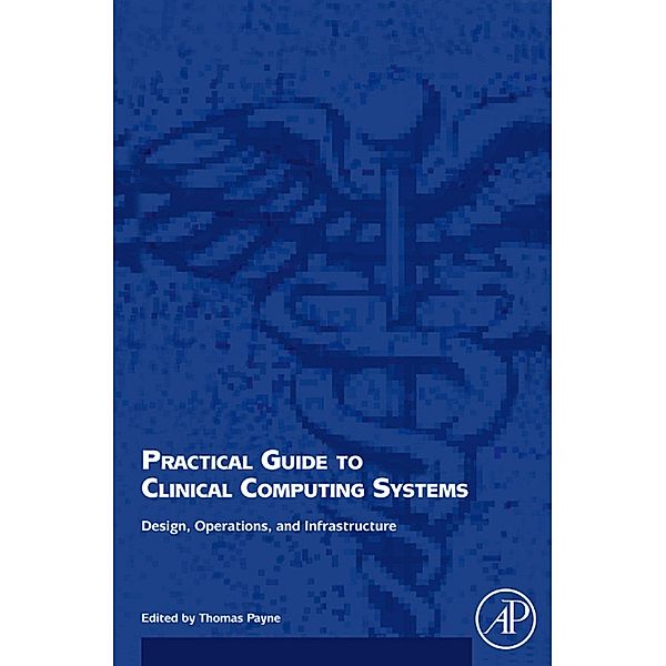 Practical Guide to Clinical Computing Systems