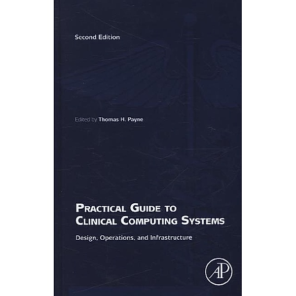 Practical Guide to Clinical Computing Systems, Thomas Payne