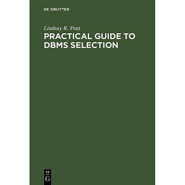 Practical Guide to DBMS Selection, Lindsay R. Peat