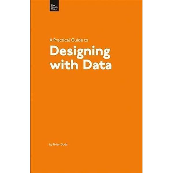 Practical Guide to Designing with Data, Brian Suda