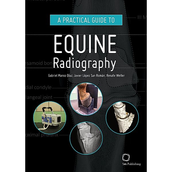 Practical Guide to Equine Radiography, Gabriel Manso Diaz