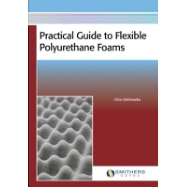 Practical Guide to Flexible Polyurethane Foams, Chris Defonseka