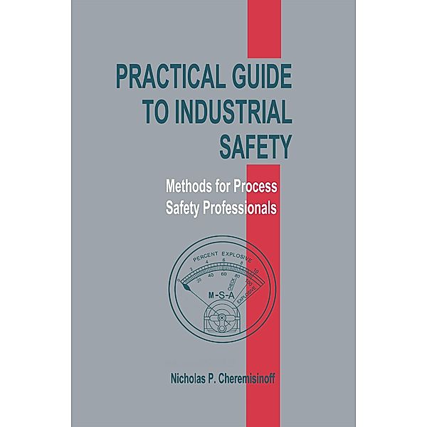 Practical Guide to Industrial Safety, Nicholas P. Cheremisinoff