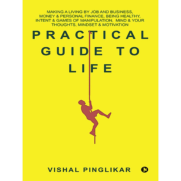 Practical Guide to Life, Vishal Pinglikar