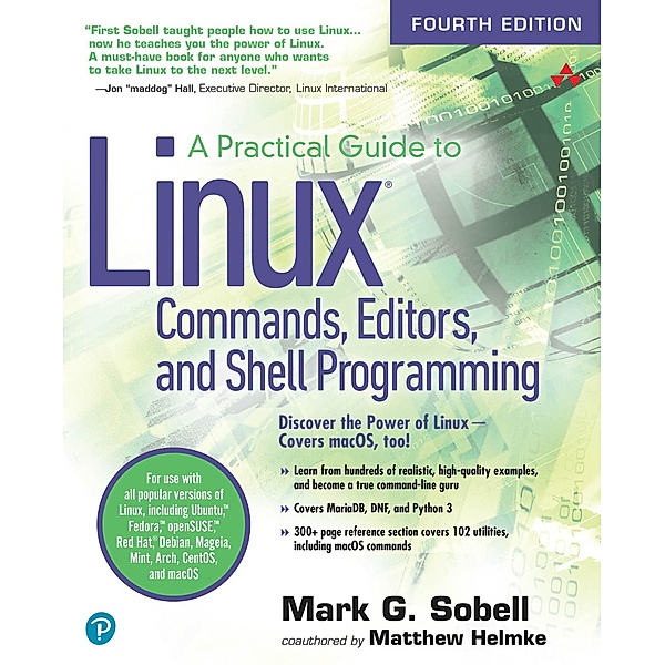 Practical Guide to Linux Commands, Editors, and Shell Programming, A, Sobell Mark G., Helmke Matthew