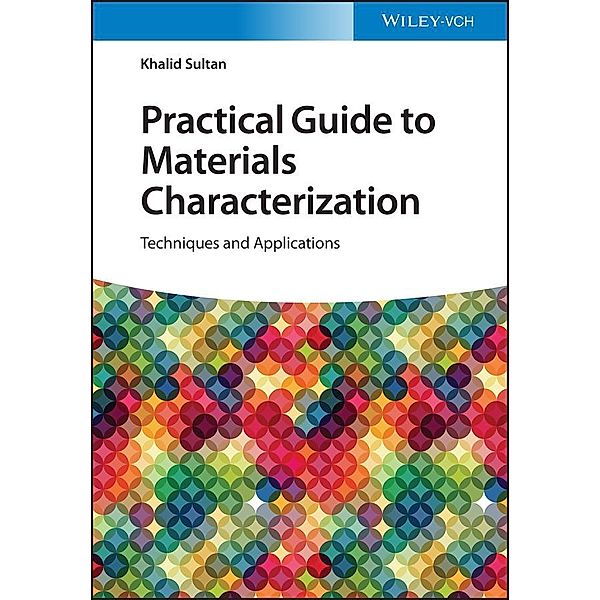 Practical Guide to Materials Characterization, Khalid Sultan