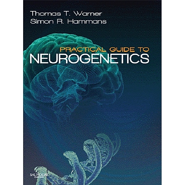 Practical Guide to Neurogenetics, Thomas T. Warner, Simon R. Hammans